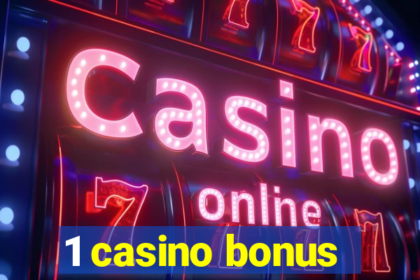 1 casino bonus