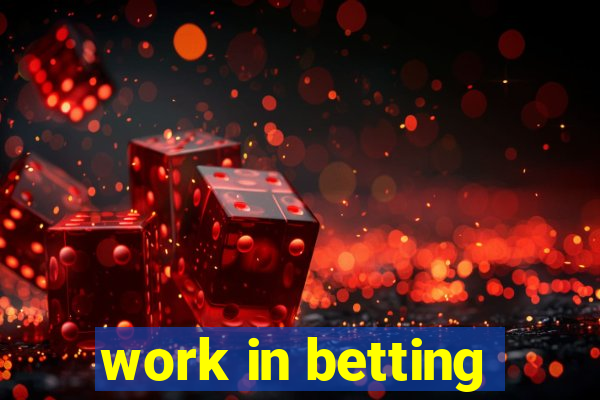 work in betting