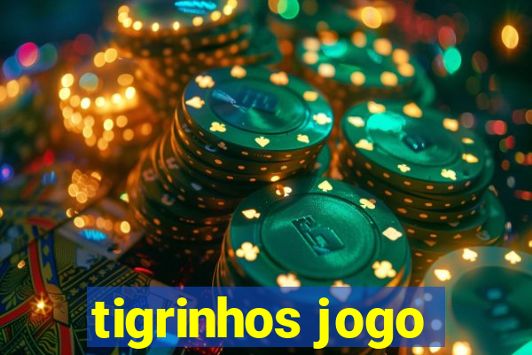 tigrinhos jogo