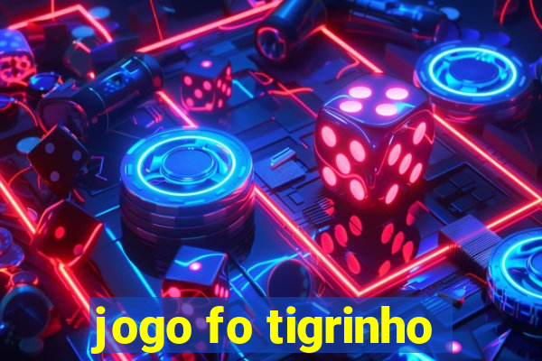 jogo fo tigrinho