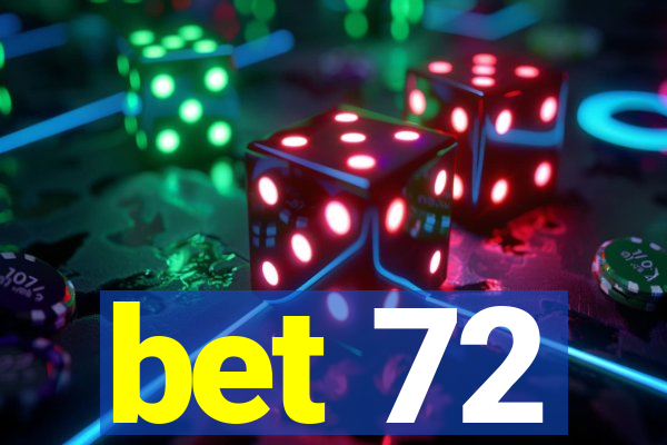 bet 72