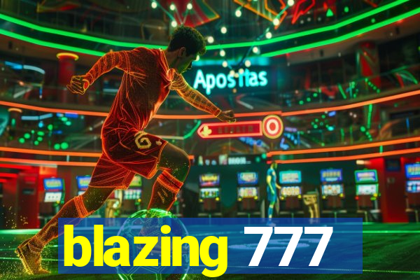 blazing 777