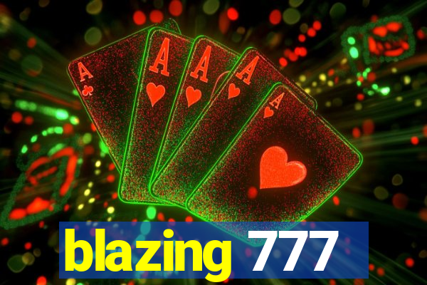 blazing 777