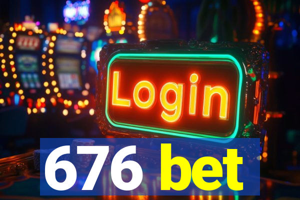 676 bet