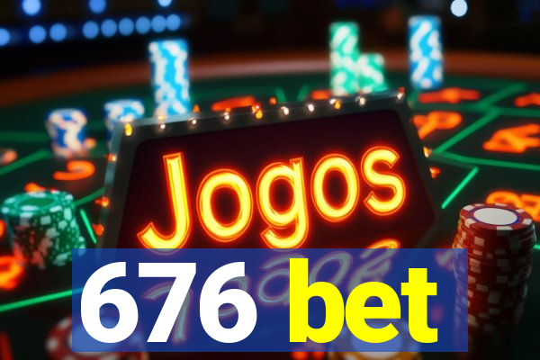 676 bet