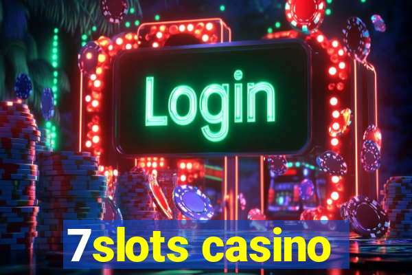 7slots casino