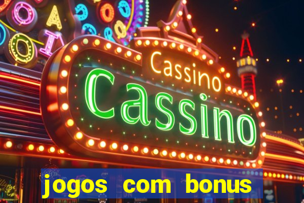 jogos com bonus sem deposito