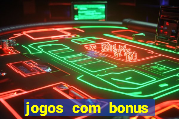 jogos com bonus sem deposito