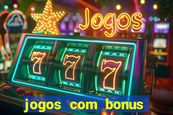 jogos com bonus sem deposito