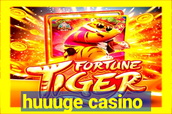 huuuge casino