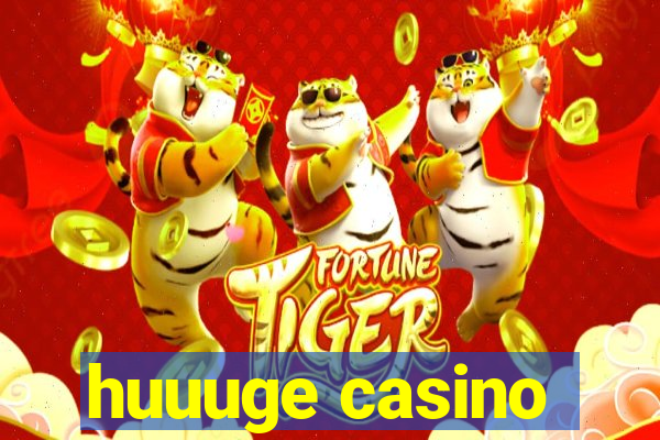 huuuge casino