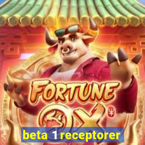 beta 1 receptorer