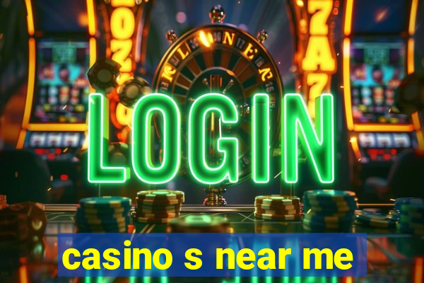 casino s near me