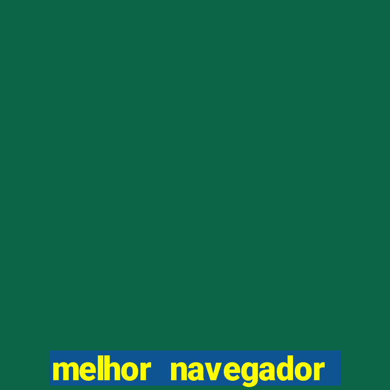 melhor navegador para jogos