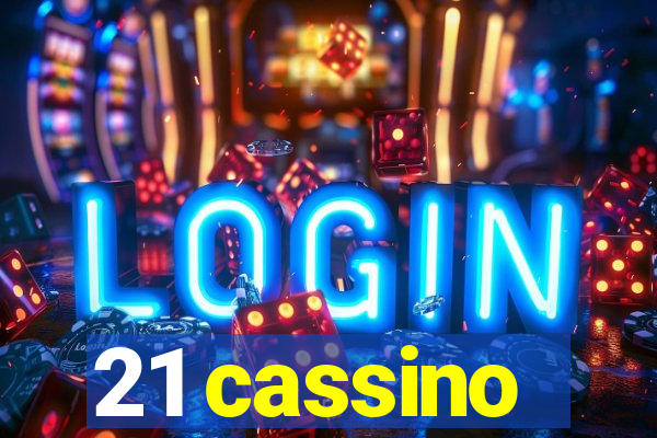 21 cassino