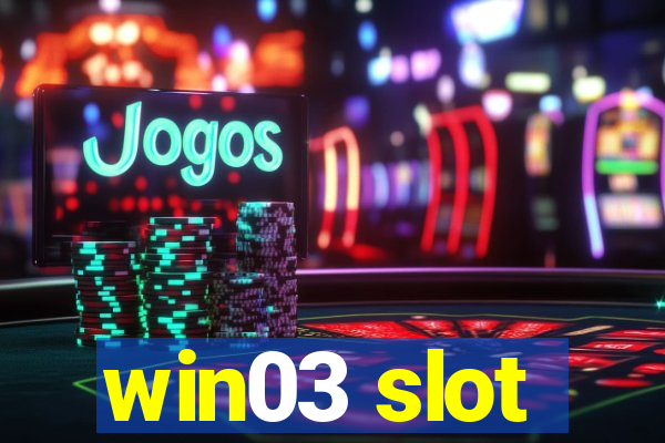 win03 slot