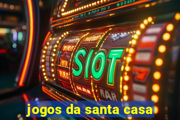 jogos da santa casa