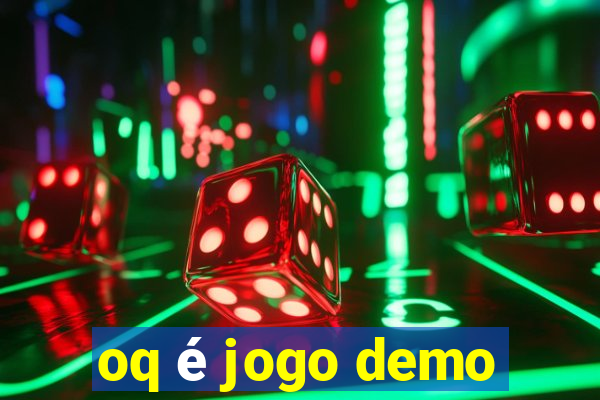 oq é jogo demo