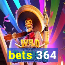 bets 364