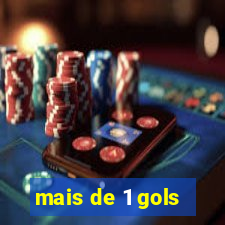 mais de 1 gols