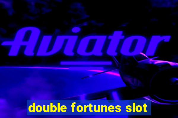 double fortunes slot