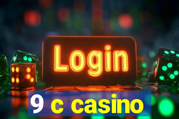 9 c casino