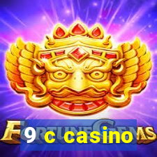 9 c casino