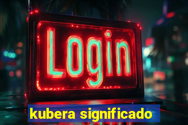 kubera significado