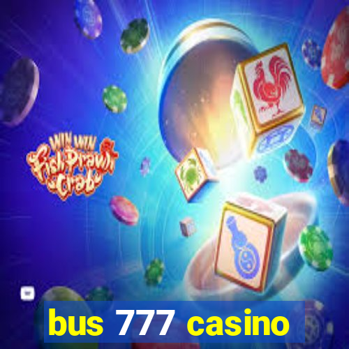 bus 777 casino