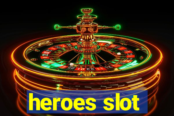 heroes slot