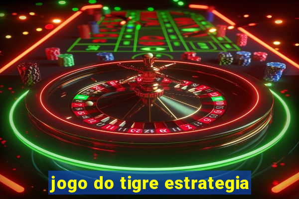 jogo do tigre estrategia