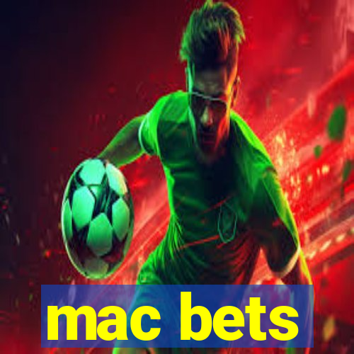 mac bets