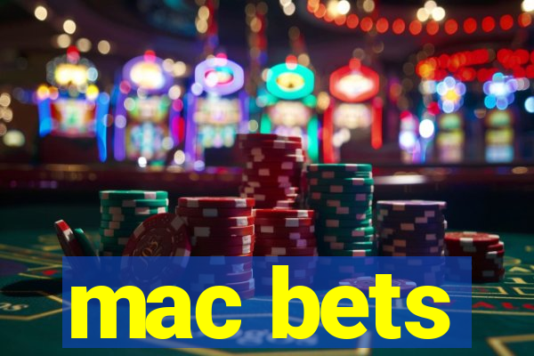 mac bets