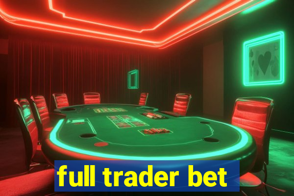 full trader bet