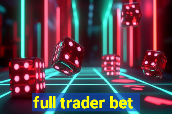 full trader bet