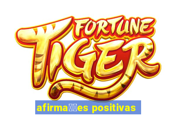 afirma莽玫es positivas