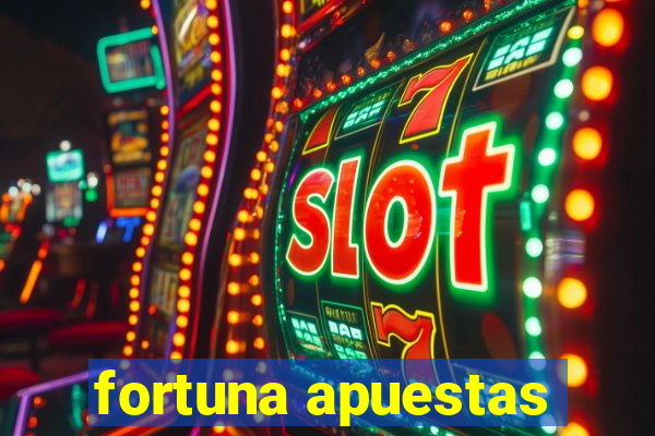 fortuna apuestas