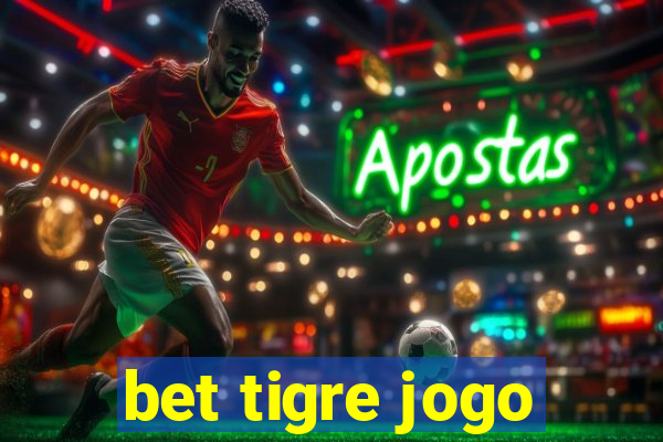 bet tigre jogo