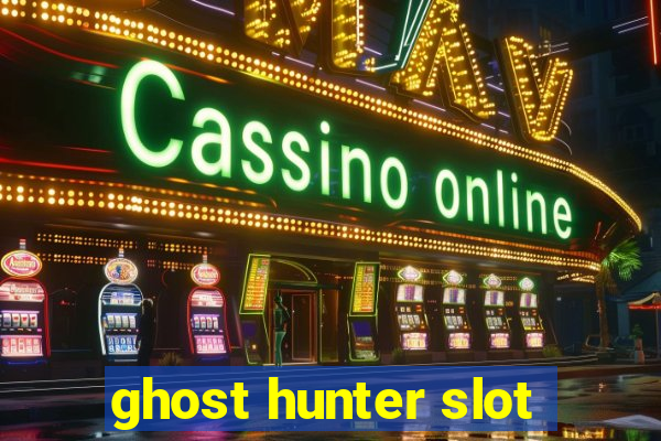 ghost hunter slot