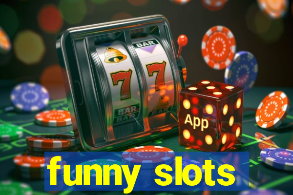 funny slots