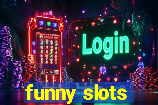 funny slots