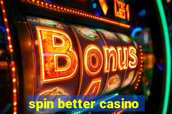 spin better casino