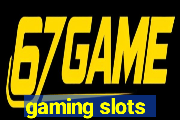 gaming slots