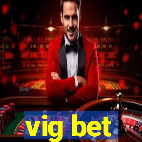 vig bet