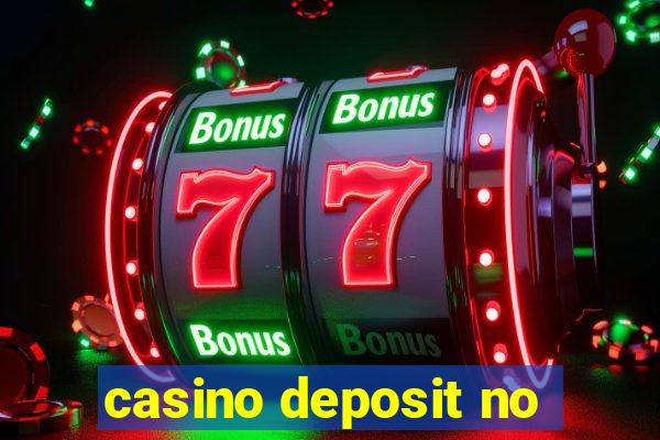 casino deposit no