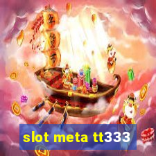 slot meta tt333