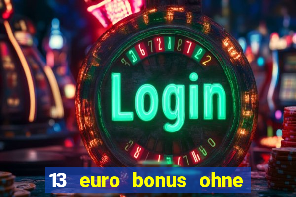 13 euro bonus ohne einzahlung casino