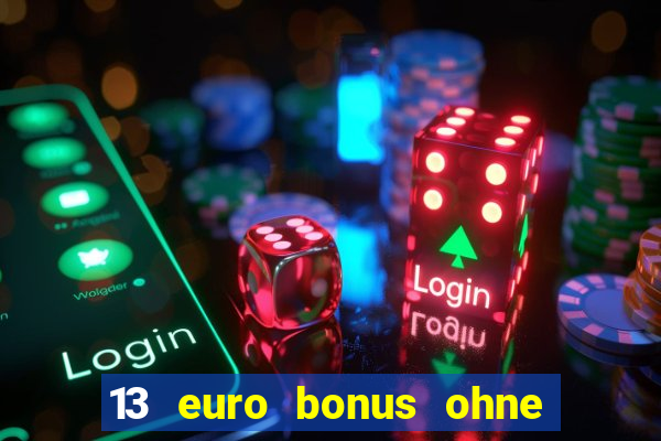 13 euro bonus ohne einzahlung casino