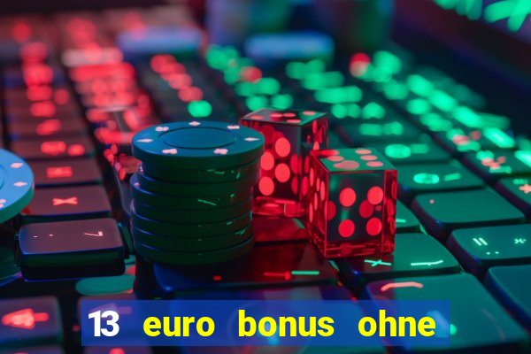 13 euro bonus ohne einzahlung casino