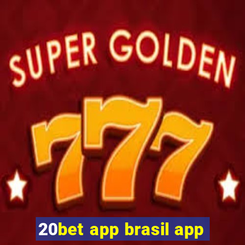 20bet app brasil app